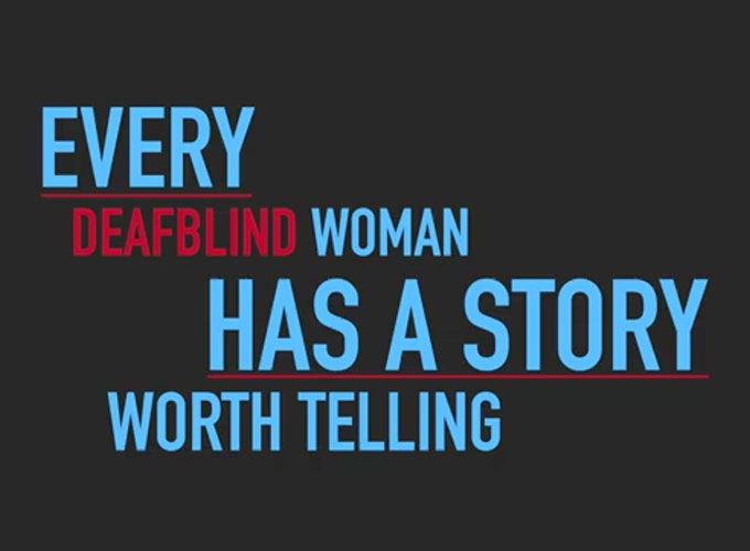 WFDB: Every Deafblind Woman Has a Story Worth Telling